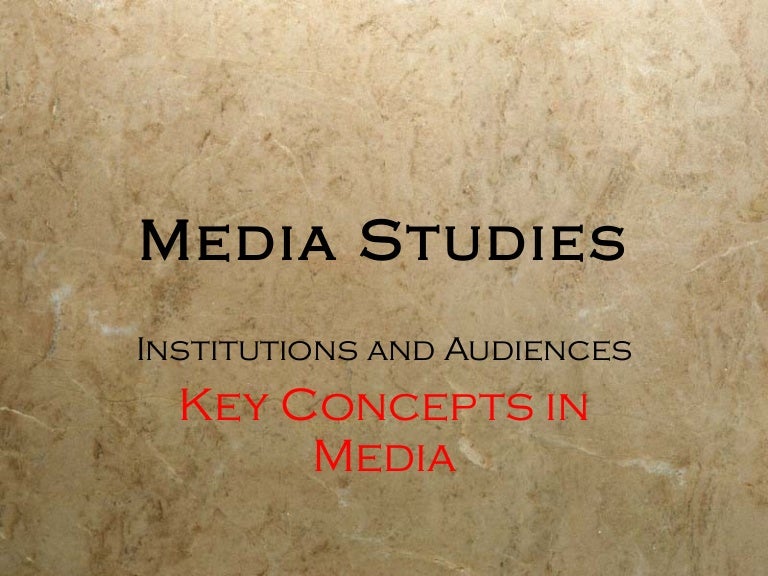 Media Institutions and Audiences: Key Concepts in Media Studies